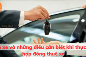 <strong>Những điều cần biết khi thực hiện hợp đồng thuê xe</strong>